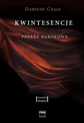 Kwintesencje. Pasaże barokowe - Dariusz Czaja
