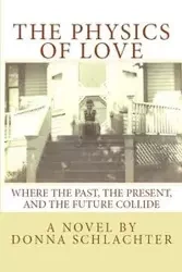 The Physics of Love - Donna Schlachter