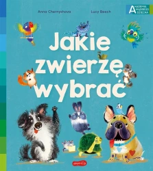 Jakie zwierzę wybrać - Lucy Beech, Anna Chernyshova