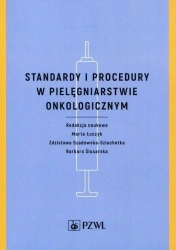 Standardy i procedury w pielęgniarstwie... - Marta Łuczyk, Barbara Ślusarska, Zdzisława Szadow