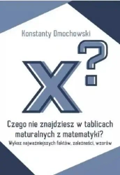 Czego nie znajdziesz w tablicach maturalnych... - Konstanty Dmochowski