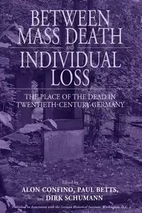 Between Mass Death and Individual Loss - Confino Alon