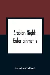 Arabian Nights Entertainments - Antoine Galland