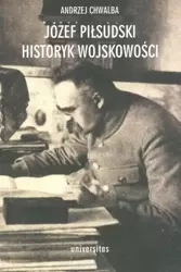 eBook Józef Piłsudski Historyk wojskowości - Andrzej Chwalba