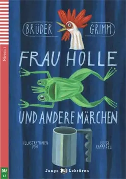 LN Frau Holle und andere Marchen. Książka + audio online A1 - Jakub Grimm, Wilhelm Grimm