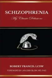 Schizophrenia My Classic Delusions - Francis