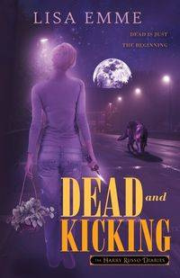 Dead and Kicking - Lisa Emme