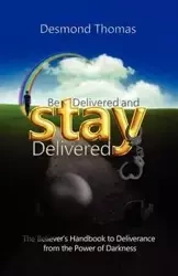 Be Delivered and STAY Delivered - Thomas Desmond A
