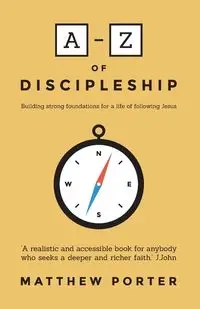 A-Z of Discipleship - Porter Matthew