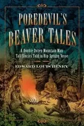 Poredevil's Beaver Tales - Henry Edward Louis