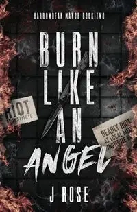 Burn Like An Angel Discreet Edition - Rose J
