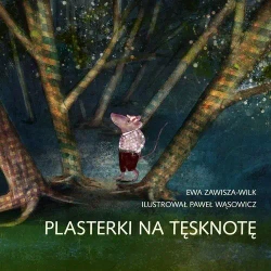 Plasterki na tęsknotę - Ewa Zawisza-Wilk, Paweł Wąsowicz