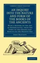 An  Inquiry Into the Nature and Form of the Books of the Ancients - John Hannett