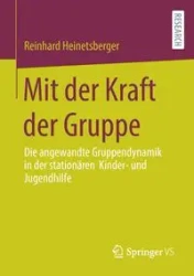 Mit der Kraft der Gruppe - Heinetsberger Reinhard