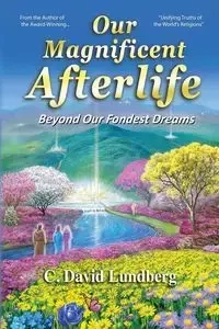 Our Magnificent Afterlife - Carl David Lundberg