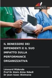 IL BENESSERE DEI DIPENDENTI E IL SUO IMPATTO SULLA PERFORMANCE ORGANIZZATIVA - MIDENDE Léonard