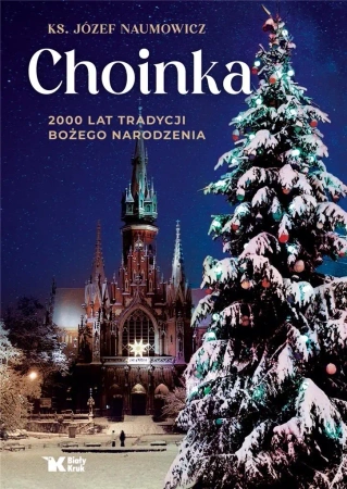 Choinka 2000 lat tradycji Bożego Narodzenia - ks. Józef Naumowicz