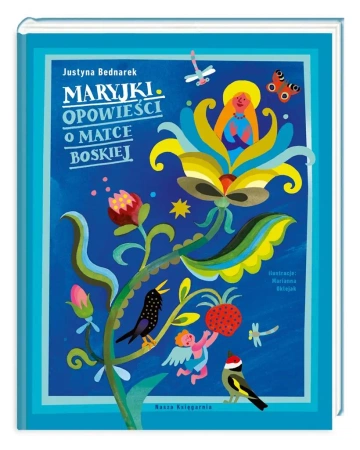 Maryjki. Opowieści o Matce Boskiej - Justyna Bednarek, Marianna Oklejak