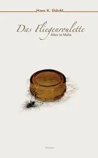 Das Fliegenroulette - Hans K. Stöckl