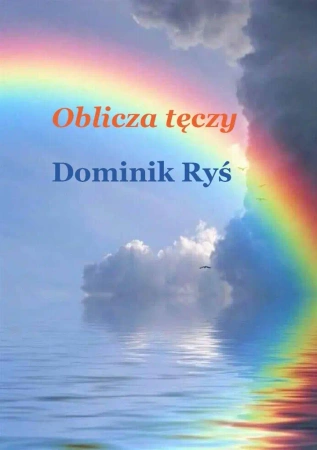 Oblicza tęczy - Dominik Ryś