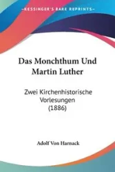 Das Monchthum Und Martin Luther - Von Harnack Adolf