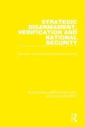 Strategic Disarmament, Verification and National Security - Stockholm International Peace Research I