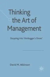 Thinking The Art of Management - Atkinson D.