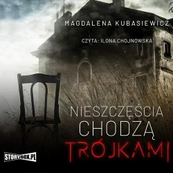 audiobook Nieszczęścia chodzą trójkami - Magdalena Kubasiewicz