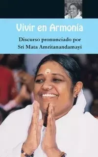 Vivre en Armonia - Sri Mata Amritanandamayi Devi