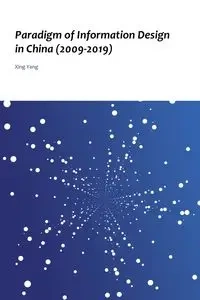 Paradigm of Information Design in China (2009-2019) - Yang Xing
