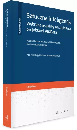 Sztuczna inteligencja. Wybrane aspekty zarządzania projektami AI&Data - praca zbiorowa