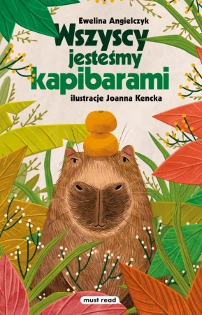 Wszyscy jesteśmy kapibarami - Ewelina Angielczyk, Joanna Kencka