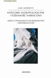 eBook Kategorie antropologiczne i tożsamość narracyjna. Szkice z pogranicza neurosemiotyki i historii kultury - Jan Kordys
