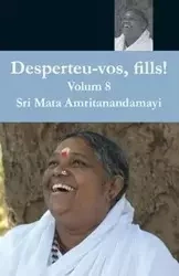 Desperteu-vos, fills! Volum 8 - Swami Amritaswarupananda Puri