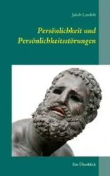 Persönlichkeit und Persönlichkeitsstörungen - Landolt Jakob