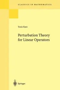 Perturbation Theory for Linear Operators - Kato Tosio