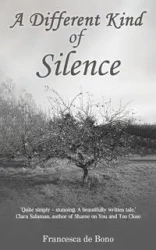 A Different Kind of Silence - Francesca de Bono