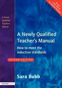A Newly Qualified Teacher's Manual - Sara Bubb