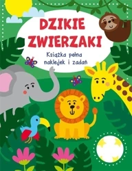 Dzikie zwierzaki. Książka pełna naklejek i zadań - praca zbiorowa