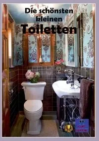 Die schönsten kleinen Toiletten - Kurt Heppke