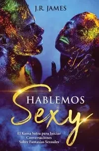 Hablemos Sexy - James J.R.