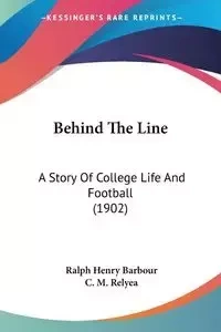 Behind The Line - Ralph Henry Barbour