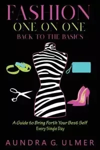 Fashion One on One Back to the Basics - Ulmer Aundra G.