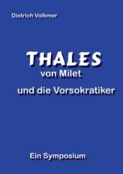 Thales von Milet und die Vorsokratiker - Volkmer Dietrich