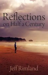 Reflections on Half a Century - Jeff Rimland