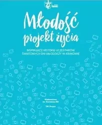 Młodość - projekt życia - Opracowanie Zbiorowe