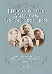 Heroes of the American Reconstruction - Stanley Turkel