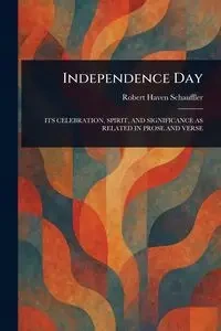 Independence Day - Robert Schauffler Haven