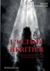 L'ultime héritier - Battistuta Gilles