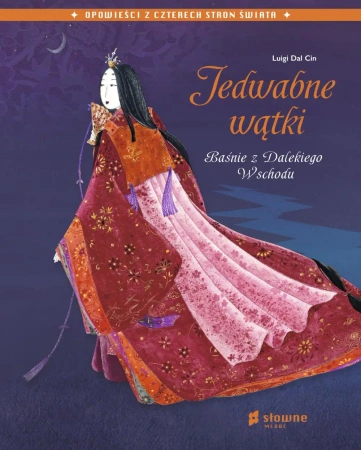 Jedwabne wątki. Baśnie z Dalekiego Wschodu - Luigi Dal Cin